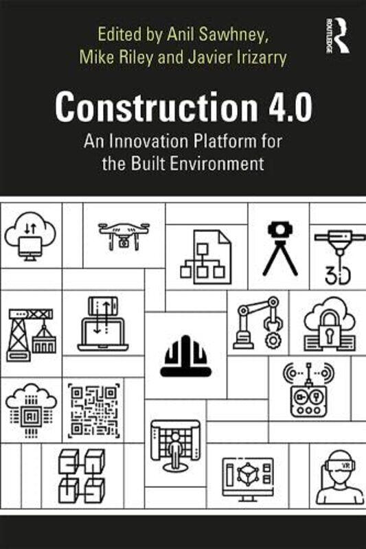 

Construction 4.0: An Innovation Platform for the Built Environment,Hardcover,by:Sawhney, Anil (Liverpool John Moores University, UK) - Riley, Michael