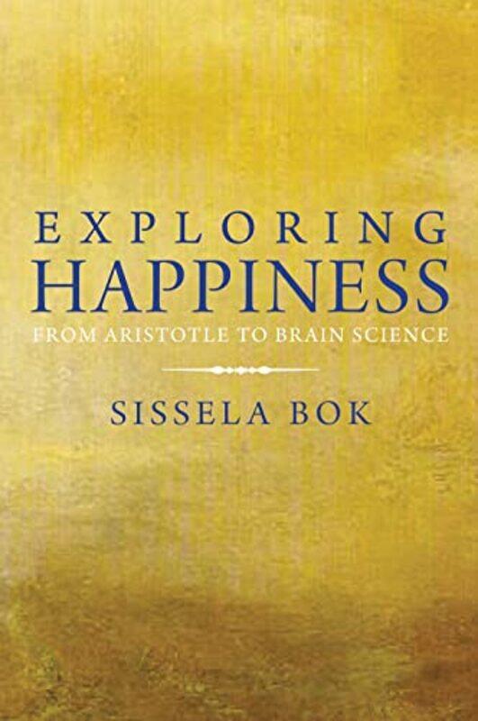 

Exploring Happiness by Sissela Bok-Paperback