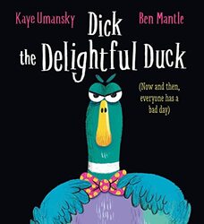 Dick the Delightful Duck HB by Emma RobertsRae RitchieTomislav Tomic-Hardcover