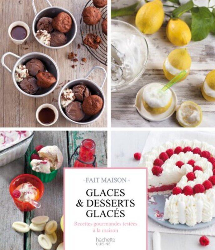 

Glaces & Desserts Glac S Recettes Gourmandes Test Es La Maison By Eva Harl Paperback