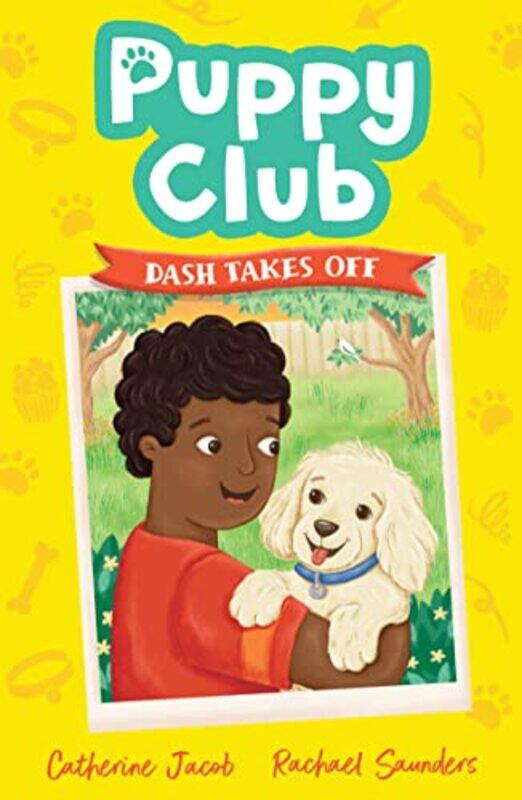 

Puppy Club Dash Takes Off by Catherine JacobRachael Saunders-Paperback