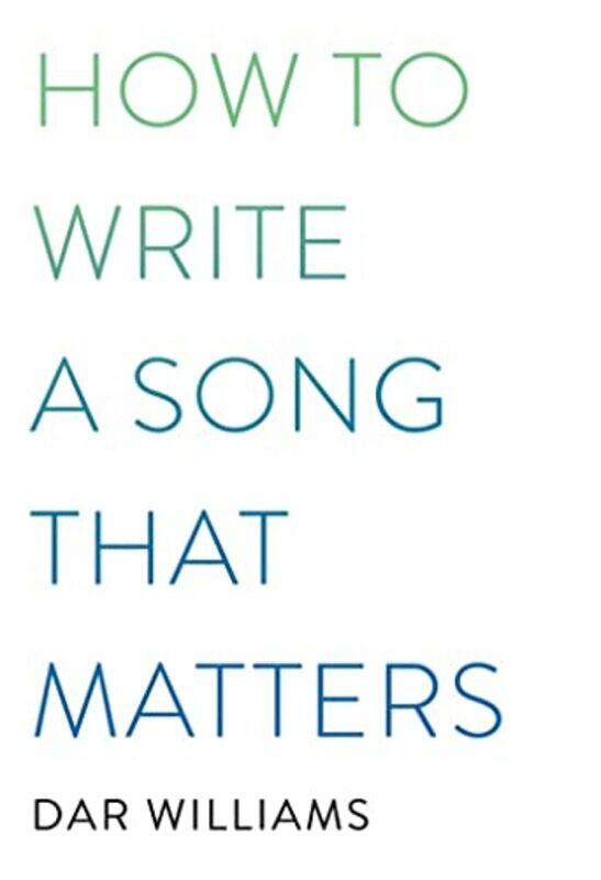 

How to Write a Song that Matters by Dar Williams-Paperback