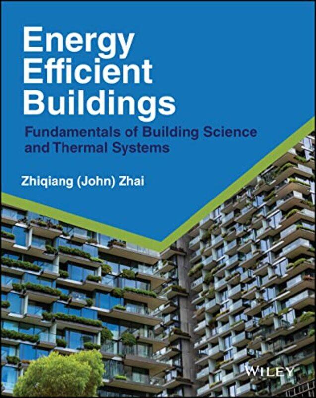

Energy Efficient Buildings by Zhiqiang John Zhai-Hardcover