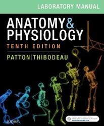 Anatomy & Physiology Laboratory Manual and E-Labs.paperback,By :Kevin T. Patton, PhD, Dr.