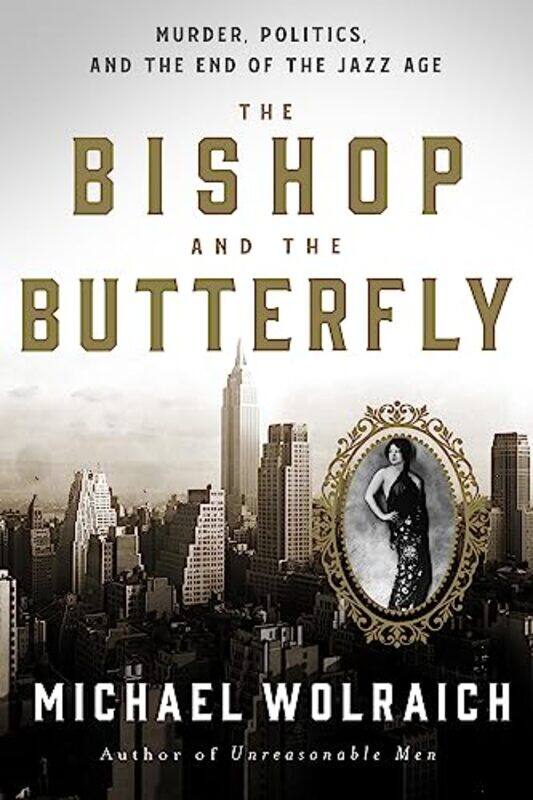 

The Bishop And The Butterfly by Michael Wolraich-Hardcover