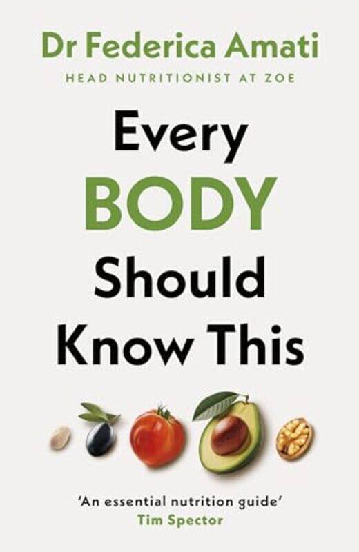 

Every Body Should Know This The Science Of Eating For A Lifetime Of Health by Amati, Dr Federica..Paperback