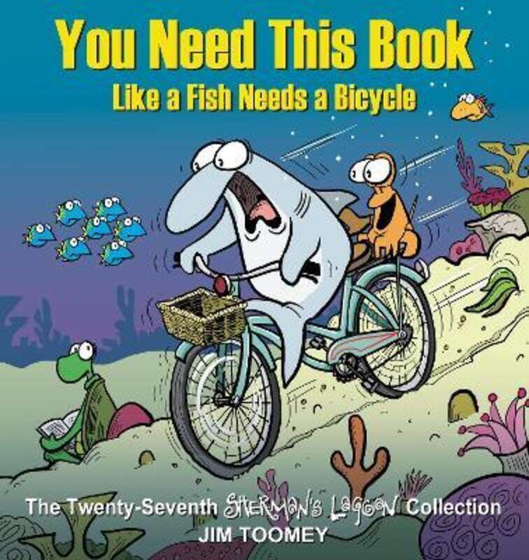 

You Need This Book Like a Fish Needs a Bicycle,Paperback, By:Toomey, Jim