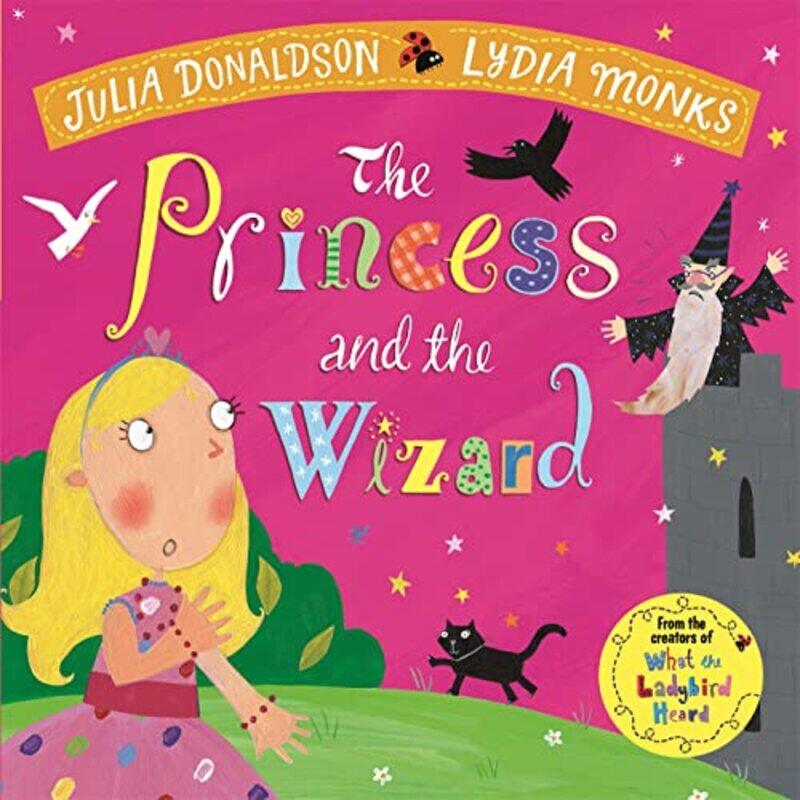 

The Princess and the Wizard by Julia DonaldsonLydia Monks-Paperback