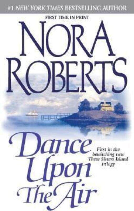 

Dance upon the Air (Three Sisters Island Trilogy).paperback,By :Nora Roberts