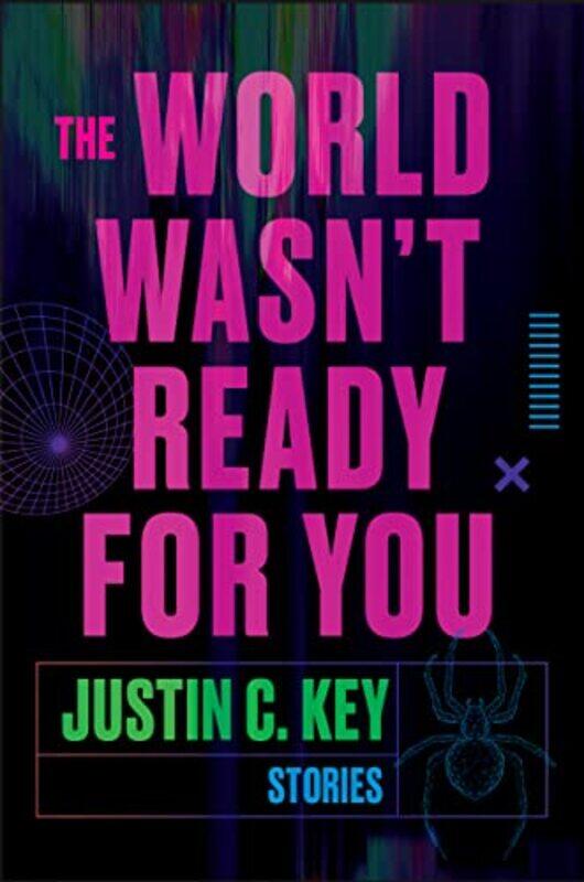 

The World Wasnt Ready For You by Justin C Key-Hardcover