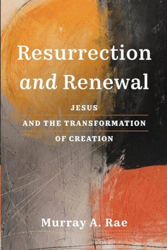 

Resurrection And Renewal by Murray A Rae-Paperback