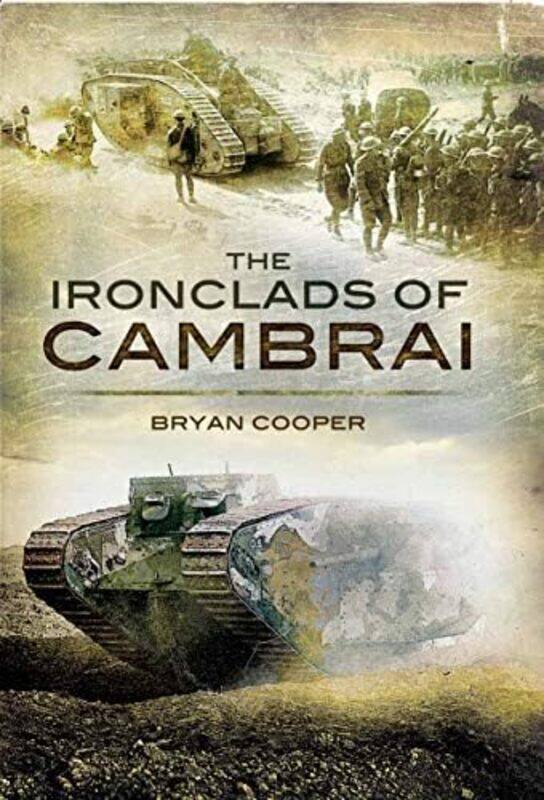 

The Ironclads of Cambrai by Bryan Cooper-Paperback