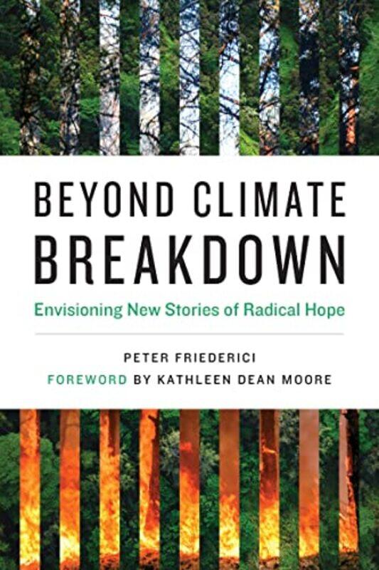 

Beyond Climate Breakdown by Peter FriedericiKathleen Dean Moore-Paperback