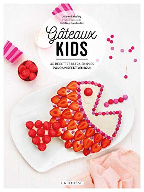 GATEAUX KIDS - 40 RECETTES ULTRA-SIMPLES POUR UN EFFET WAHOU !,Paperback,By:LALBALTRY JULIETTE