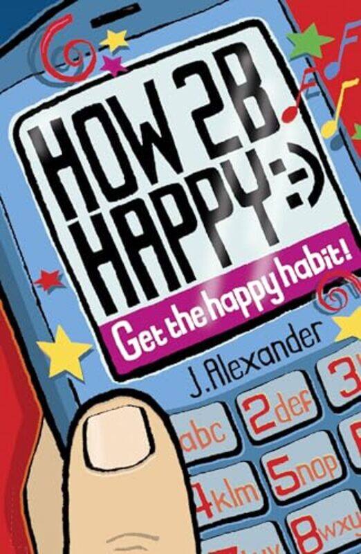 

How 2 B Happy by Jenny Alexander-Paperback
