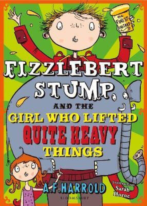 

Fizzlebert Stump and the Girl Who Lifted Quite Heavy Things.paperback,By :A.F. Harrold