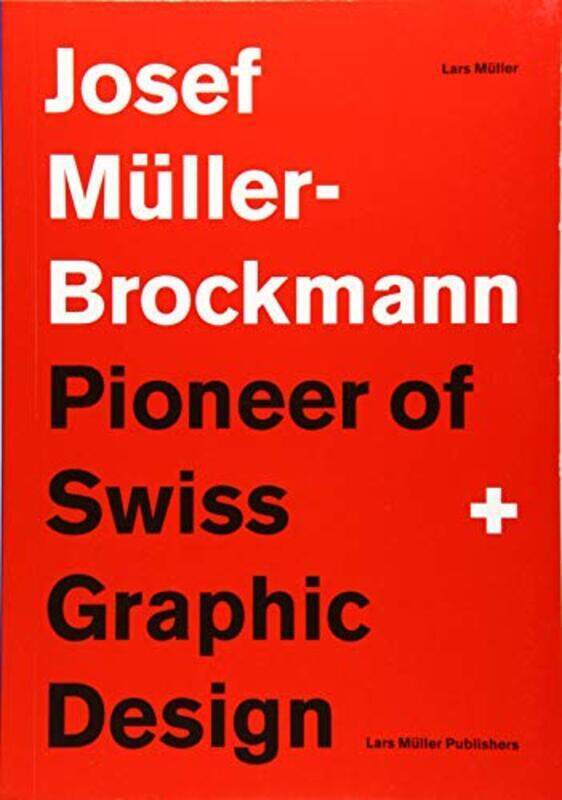 

Josef Muller-Brockmann: Pioneer of Swiss Graphic Design,Paperback by Muller, Lars