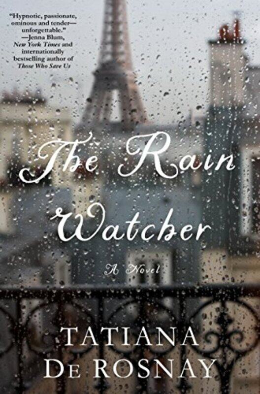 

The Rain Watcher by Tatiana De Rosnay-Hardcover