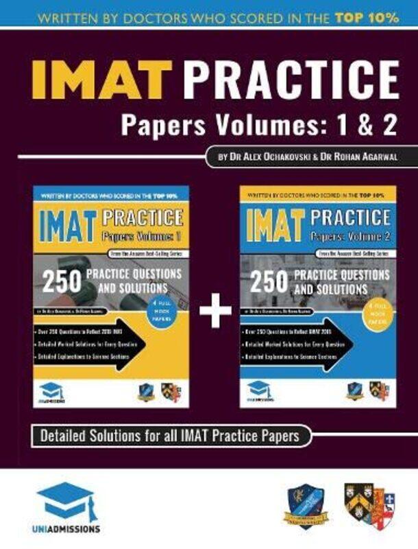 

IMAT Practice Papers Volumes One & Two: 8 Full Papers with Fully Worked Solutions for the Internatio,Paperback,by:Ochakovski, Dr Alex - Agarwal, Dr Ro