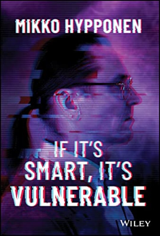 If Its Smart, Its Vulnerable,Hardcover by M Hypponen