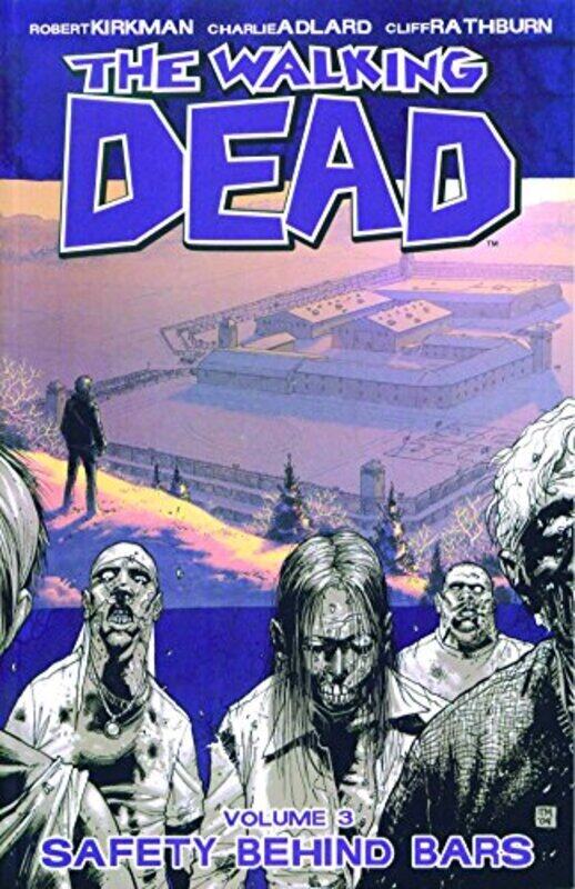 

The Walking Dead, Vol. 3: Safety Behind Bars, Paperback Book, By: Robert Kirkman