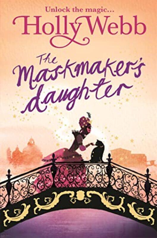 

A Magical Venice story The Maskmakers Daughter by Holly Webb-Paperback