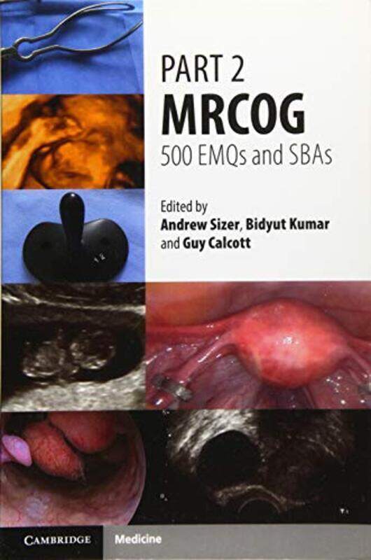 

Part 2 MRCOG: 500 EMQs and SBAs , Paperback by Sizer, Andrew - Kumar, Bidyut - Calcott, Guy