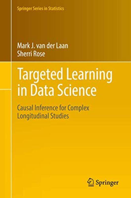 

Targeted Learning in Data Science by Mark J van der LaanSherri Rose-Hardcover
