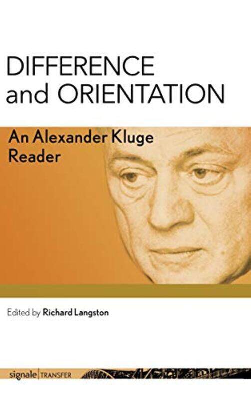 

Difference and Orientation by Alexander KlugeRichard Langston-Hardcover