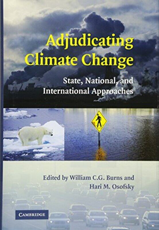 

Adjudicating Climate Change by William C G BurnsHari M Washington and Lee University, Virginia Osofsky-Hardcover