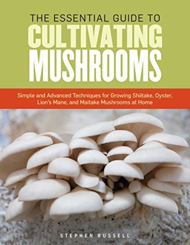 

Essential Guide To Cultivating Mushrooms By Russell, Stephen Paperback