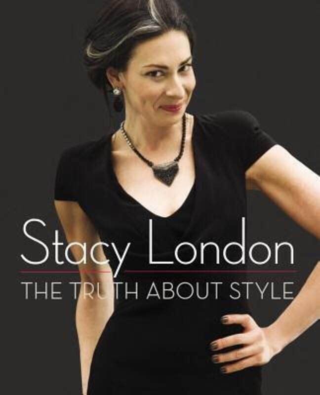 

The Truth About Style.paperback,By :Stacy London