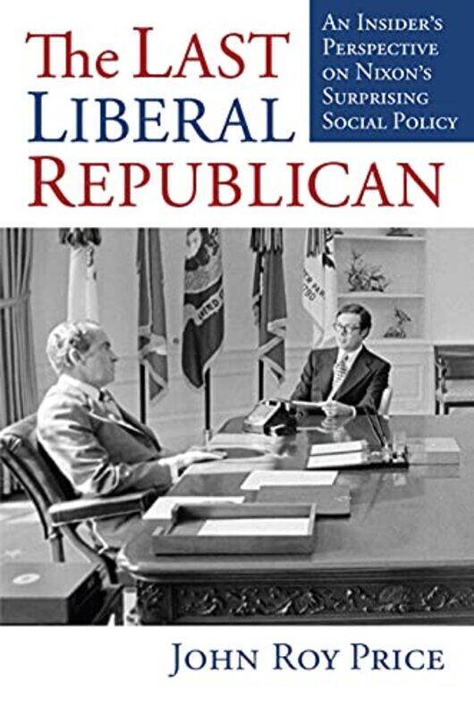

The Last Liberal Republican by John Roy Price-Hardcover