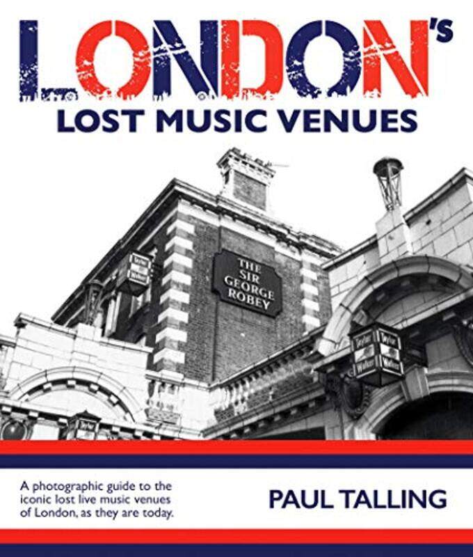 

Londons Lost Music Venues by Paul Talling-Paperback