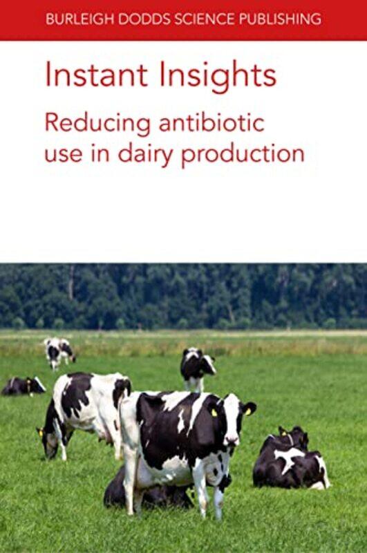 

Instant Insights Reducing Antibiotic Use in Dairy Production by Summersdale Publishers-Paperback