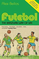Futebol The Brazilian Way Of Life  Updated Edition by Bellos, Alex Paperback