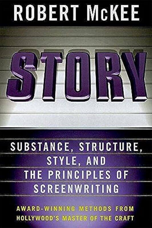 

Story: Substance, Structure, Style, and the Principles of Screenwriting , Hardcover by McKee, Robert