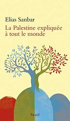 La Palestine expliqu e tout le monde,Paperback by Elias Sanbar