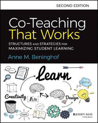 Co-Teaching That Works: Structures and Strategies for Maximizing Student Learning, Paperback Book, By: Anne M. Beninghof
