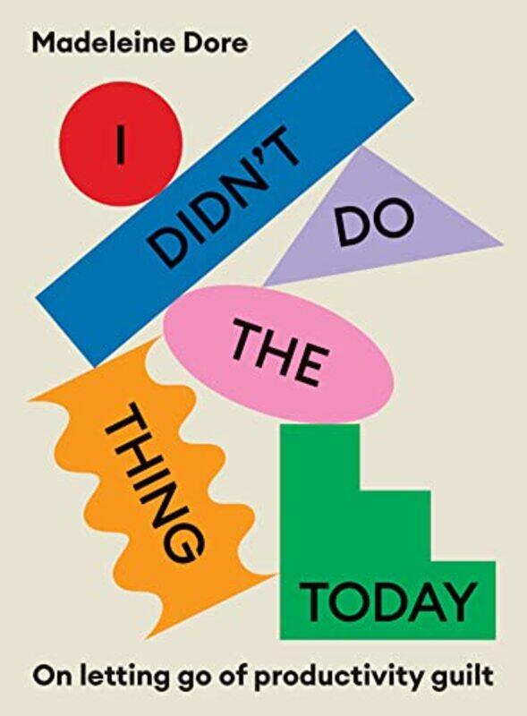 

I Didnt Do The Thing Today by Madeleine Dore-Paperback