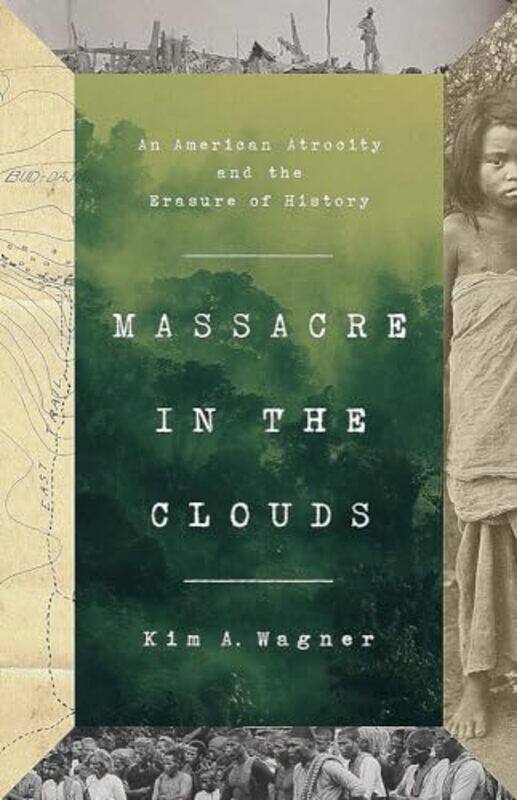 

Massacre in the Clouds by Kim A Wagner-Hardcover