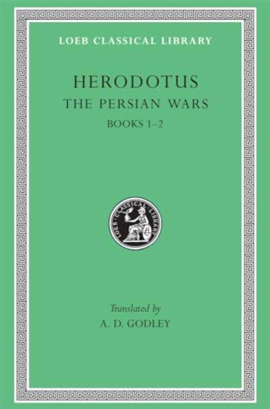 

The Persian Wars Volume I by HerodotusA D Godley-Hardcover