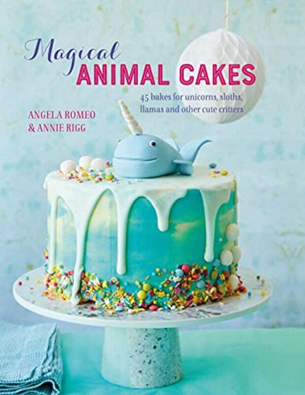 

Magical Animal Cakes by Angela RomeoAnnie Rigg-Hardcover