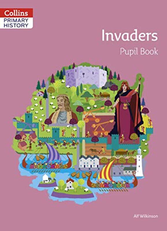

Collins Primary History Invaders Pupil Book by Alf Wilkinson Paperback
