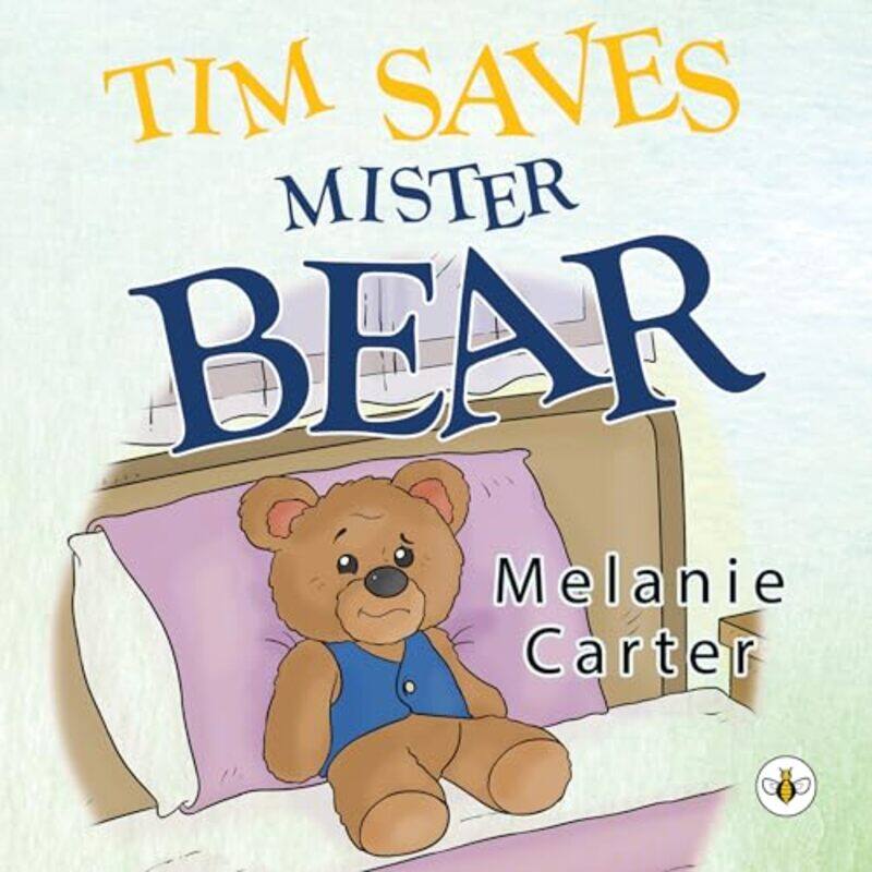 

Tim Saves Mister Bear by Melanie Carter-Paperback