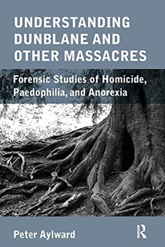 

Understanding Dunblane and other Massacres by Peter Aylward-Paperback