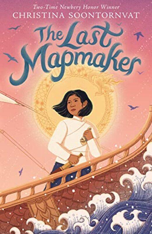 

The Last Mapmaker by Christina Soontornvat-Paperback