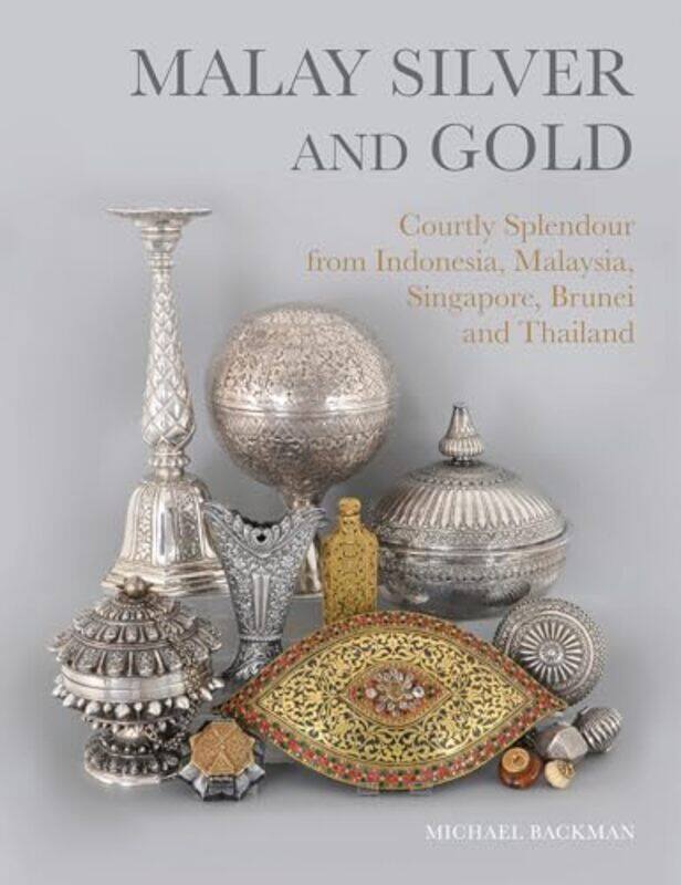 

Malay Silver and Gold by Michael Backman -Hardcover