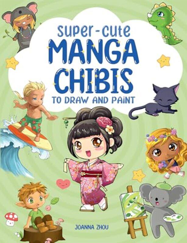 

SuperCute Manga Chibis to Draw and Paint by Joanna Zhou-Paperback