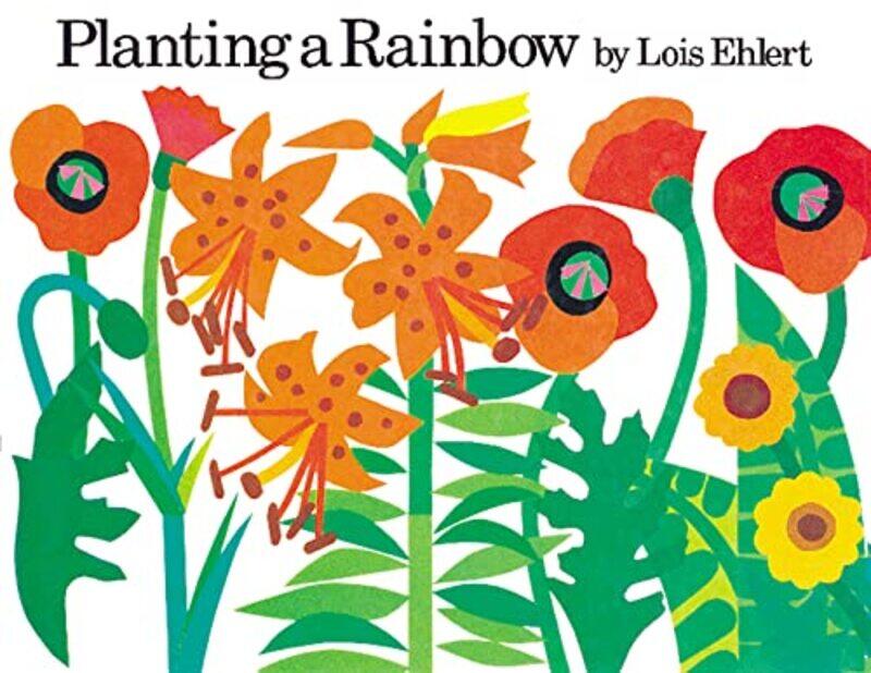 

Planting A Rainbow By Lois Ehlert Paperback